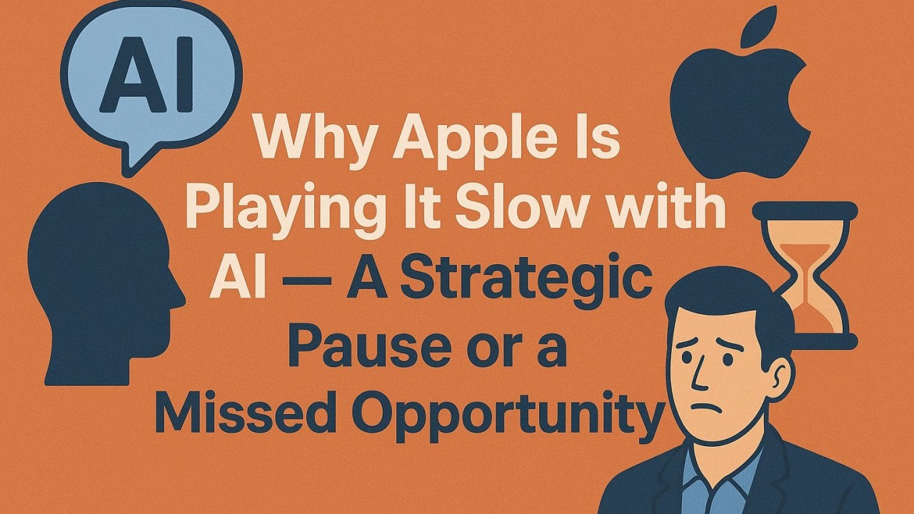 Why Apple Is Playing It Slow with AI — A Strategic Pause or a Missed Opportunity? related to Apple's Strategic Shift in AI: A Slow Approach with Smart Outcomes