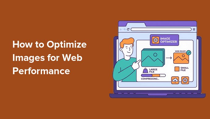 Detailed instructions on optimizing images for web use, emphasizing quality retention and speed.