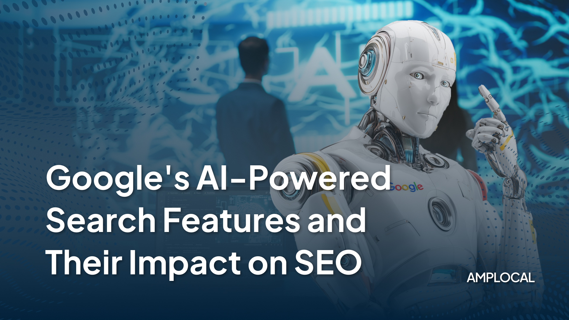 Google's AI-Powered Search Features and Their Impact on SEO - Amplocal related to Navigating Google's AI Search Data Testing: Implications for SEO Professionals